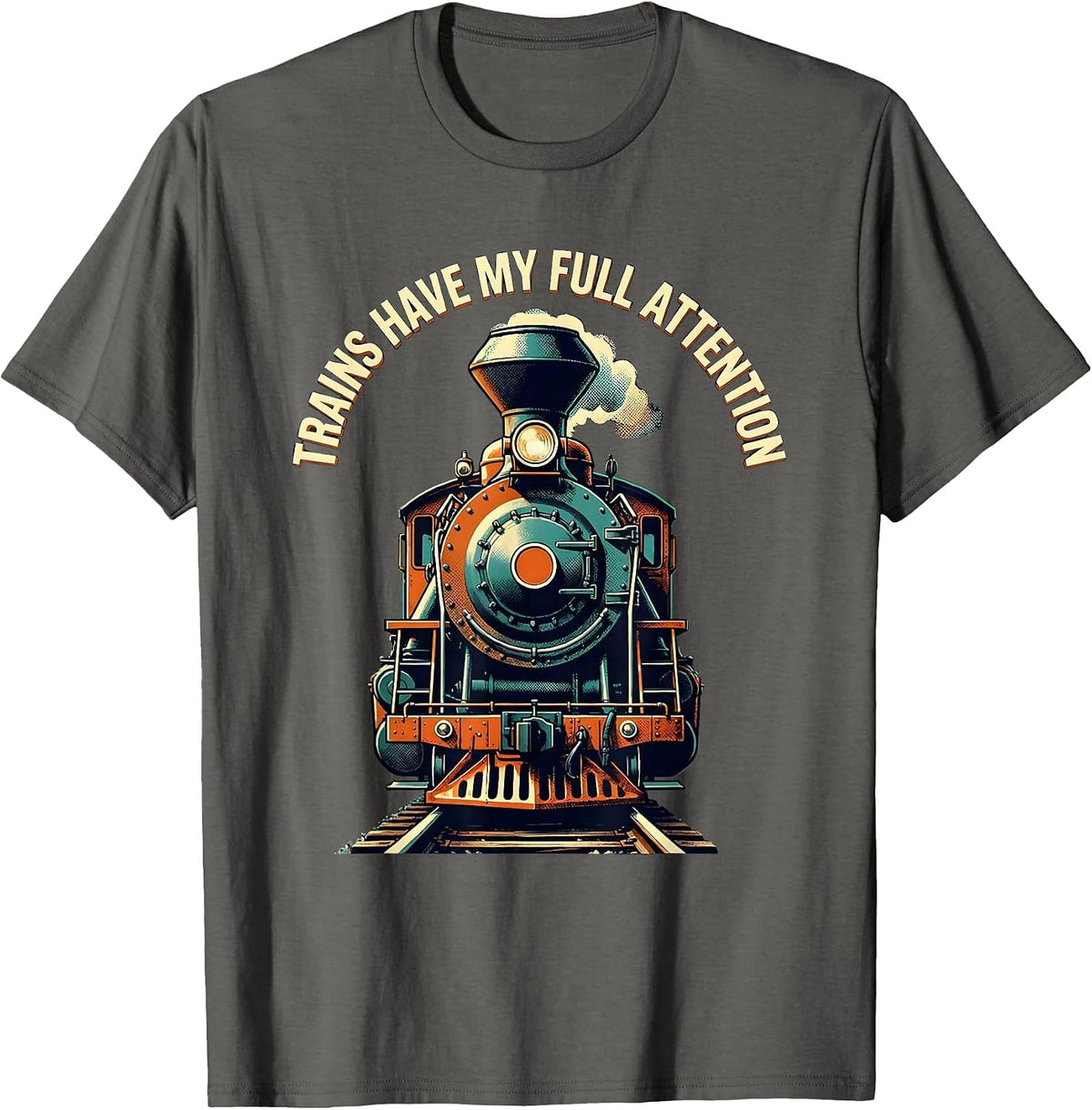 Men's Trains Have My Full Attention Funny Train Enthusiast T-Shirt - Asphalt Grey