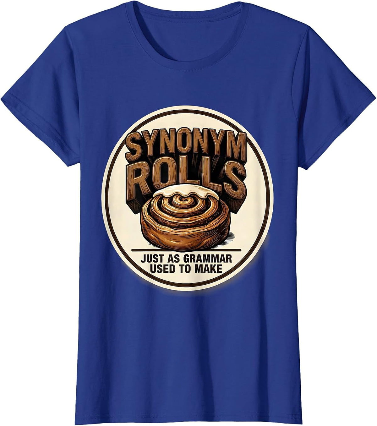Women's Synonym Rolls, Just As Grammar Used To Make Teacher T-Shirt - Royal Blue