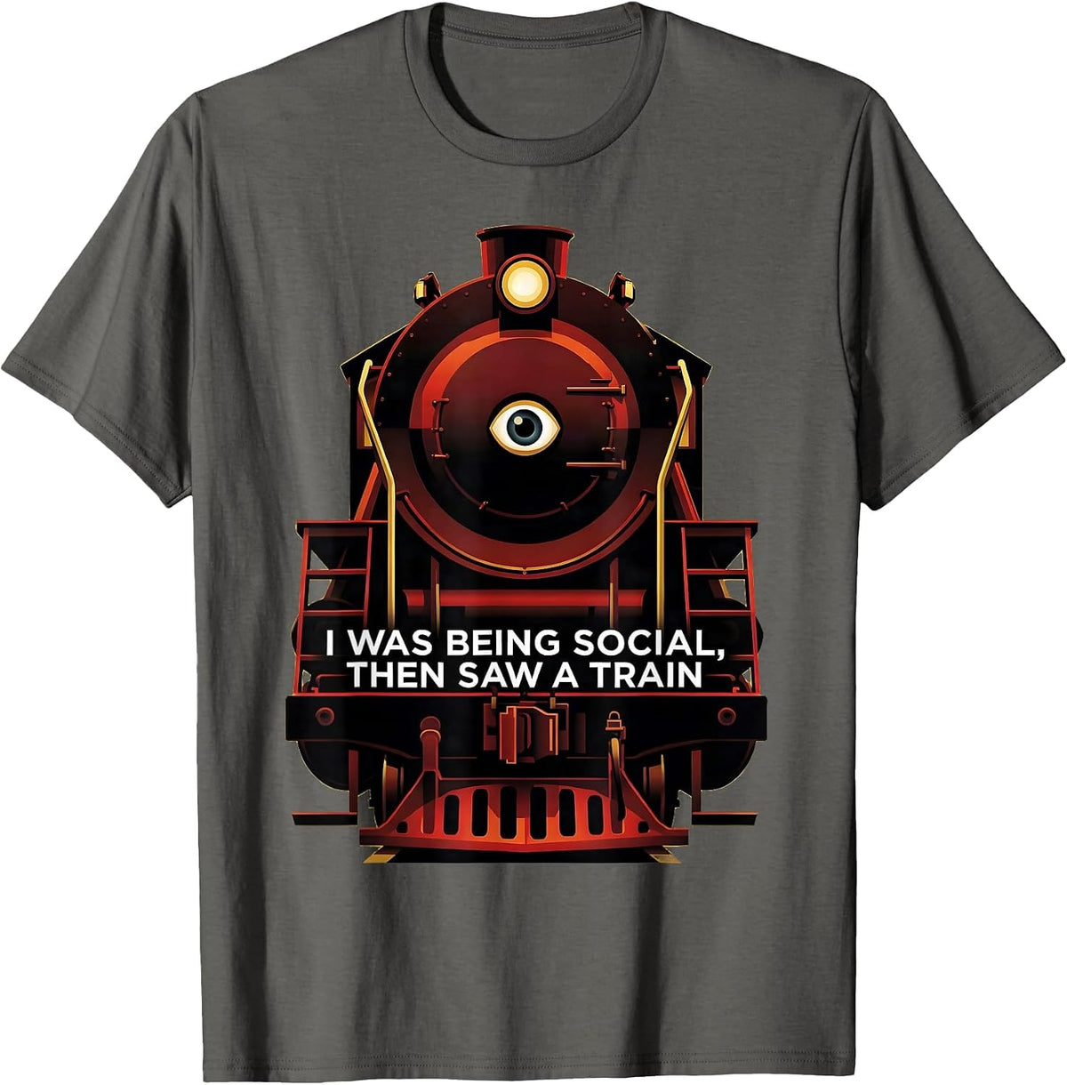 I Was Being Social Then Saw A Train Funny Train Enthusiast T-Shirt - Asphalt Grey