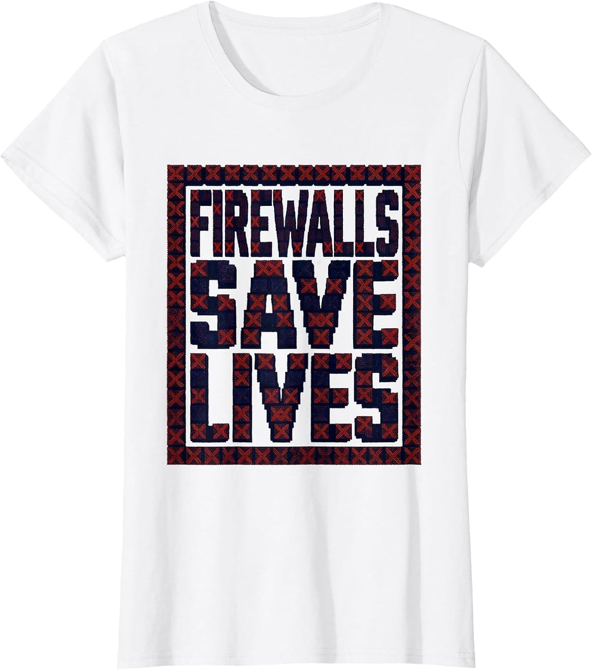 Firewalls Save Lives Cybersecurity Graphic Design T-Shirt - White