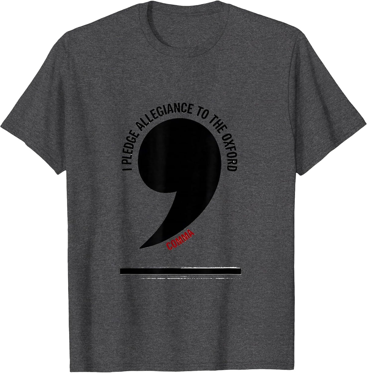 I Pledge Allegiance To The Oxford Comma Funny Grammar T-Shirt - Dark Heather Grey