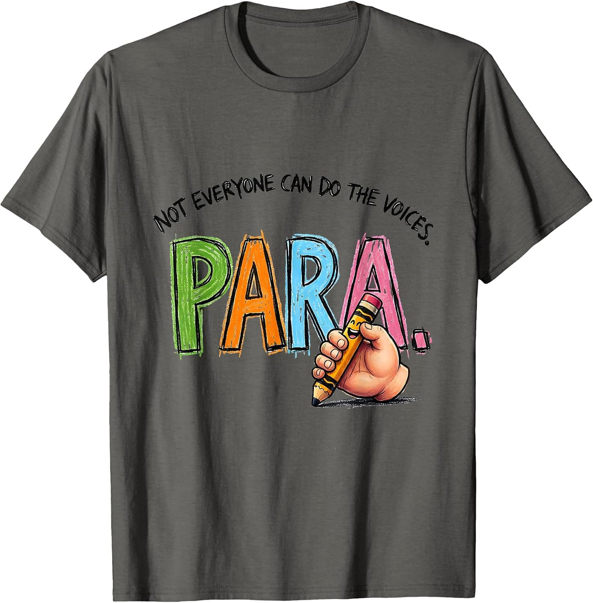 Men's Not Everyone Can Do The Voices Para Funny Paraprofessional T-Shirt - Asphalt Grey