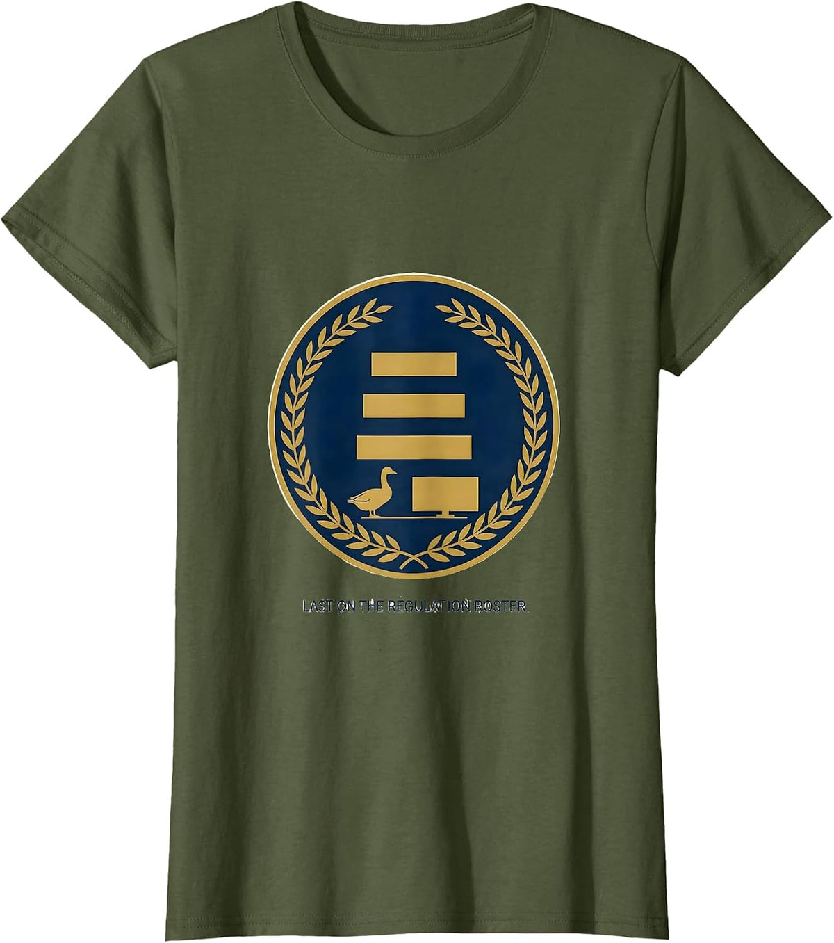 Women's Last On The Regulation Roster Funny Mental Health Counselor T-Shirt - Olive Green