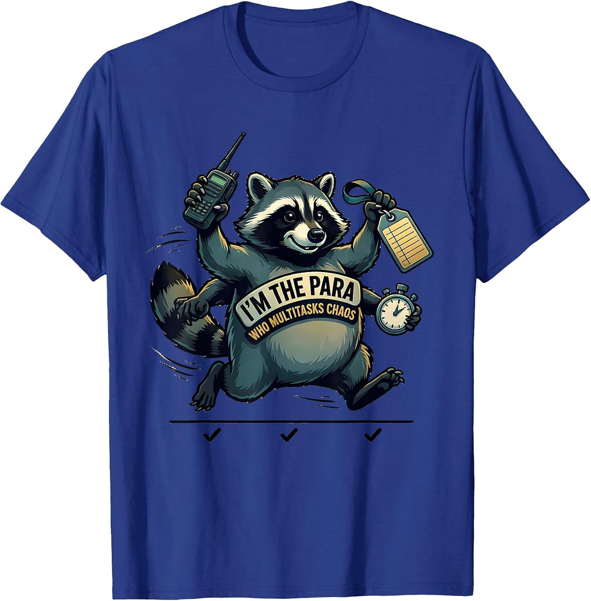 I'm The Para Who Multitasks Chaos Funny Paraprofessional T-Shirt - Royal Blue