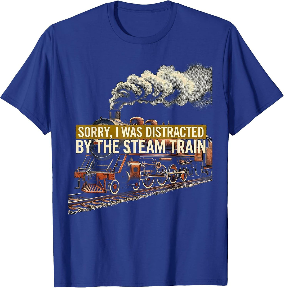 Sorry, I Was Distracted By The Steam Train Vintage T-Shirt - Royal Blue