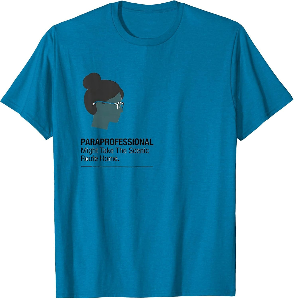 Paraprofessional. Might Take The Scenic Route Home Teacher T-Shirt - Sapphire Blue