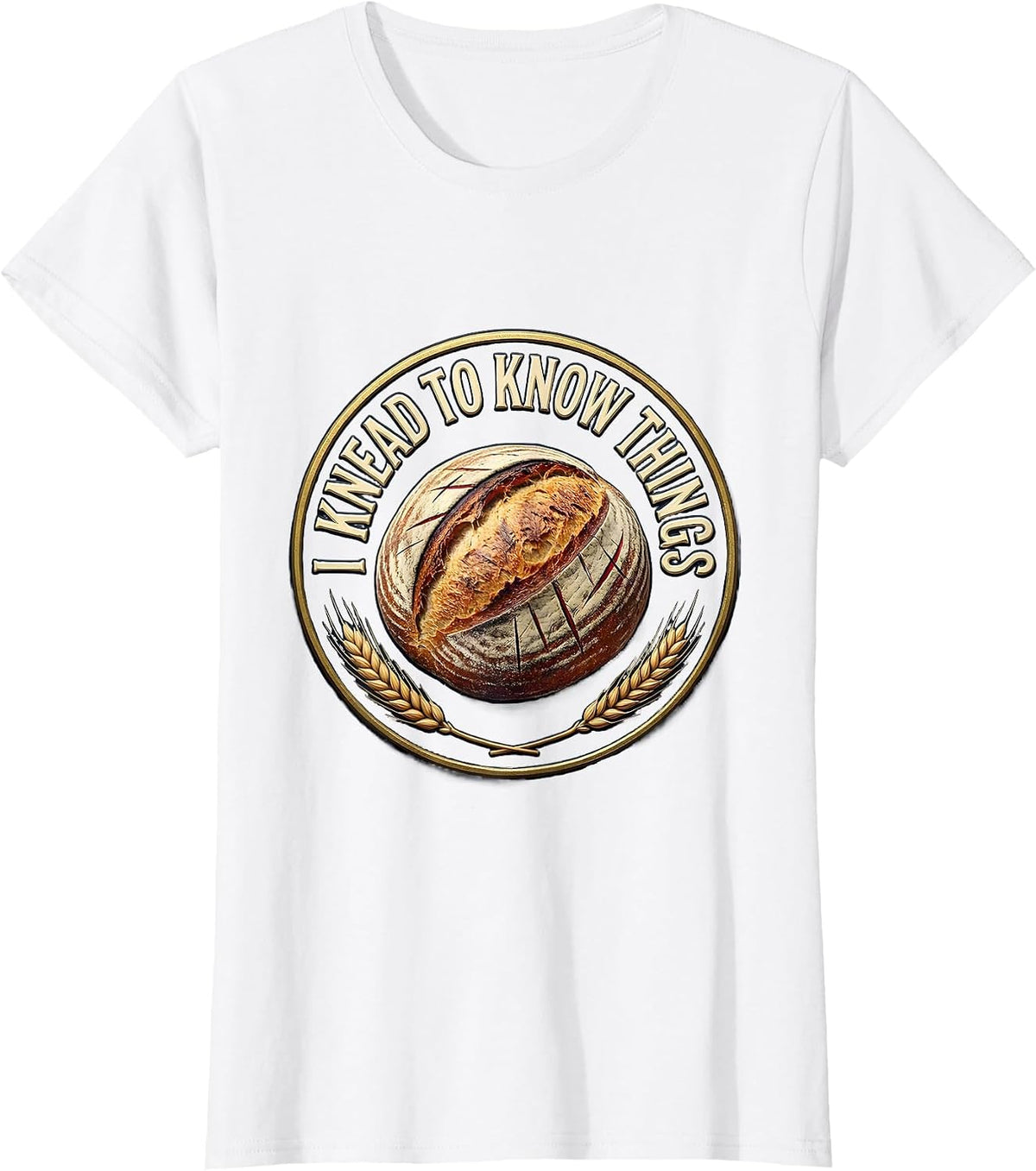 Women's I Knead To Know Things Funny Baker Bread Pun Sourdough Gift T-Shirt - White
