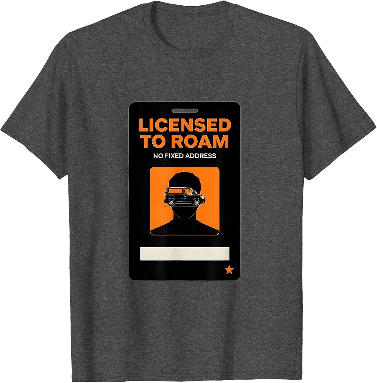 Licensed To Roam No Fixed Address Retro Van Life Dwellers T-Shirt - Dark Heather Grey
