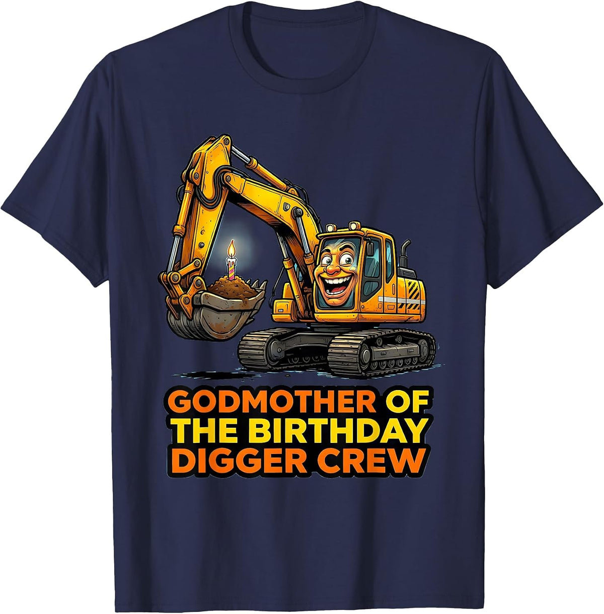 Men's Godmother Of The Birthday Digger Crew Funny Construction T-Shirt - Navy Blue