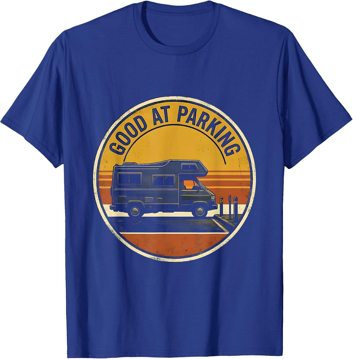 Good At Parking Vintage Van Life Nomads Retro Camper Badge T-Shirt - Royal Blue