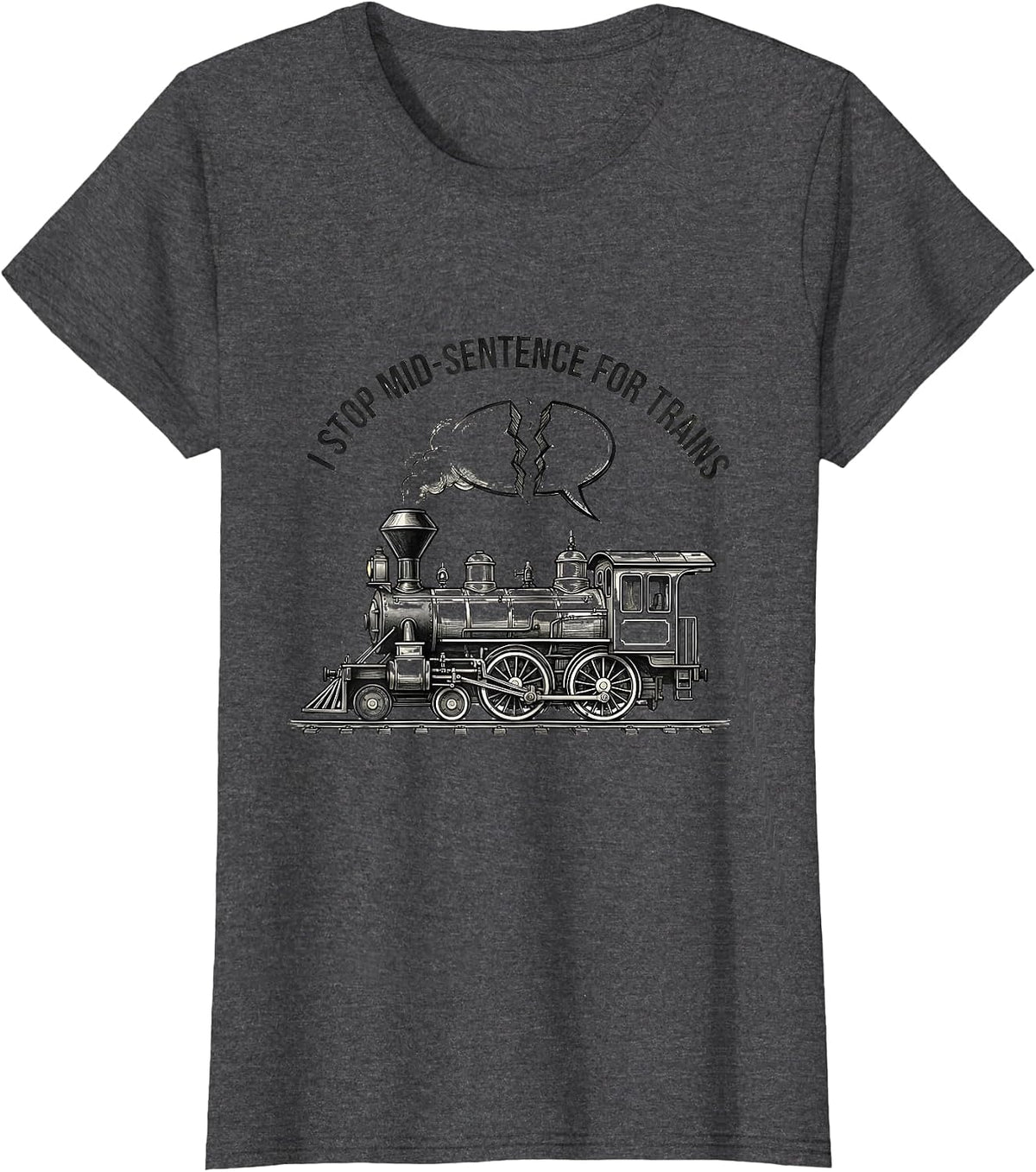 Women's I Stop Mid-Sentence For Trains Funny Train Enthusiast Gift T-Shirt - Dark Heather Grey