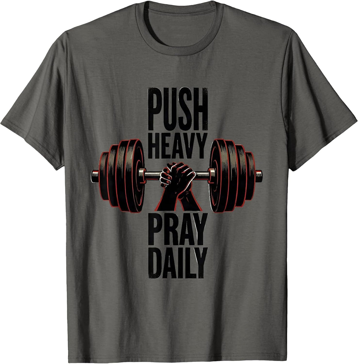 Men's Push Heavy Pray Daily Faith-Driven Gym Motivation T-Shirt - Asphalt Grey