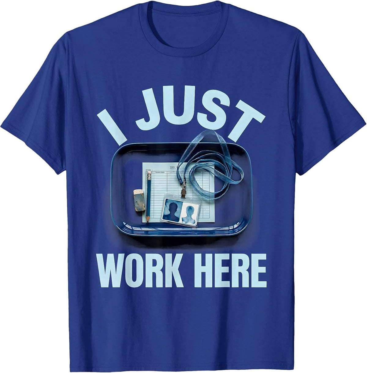 Men's I Just Work Here Substitute Teacher Design T-Shirt - Royal Blue