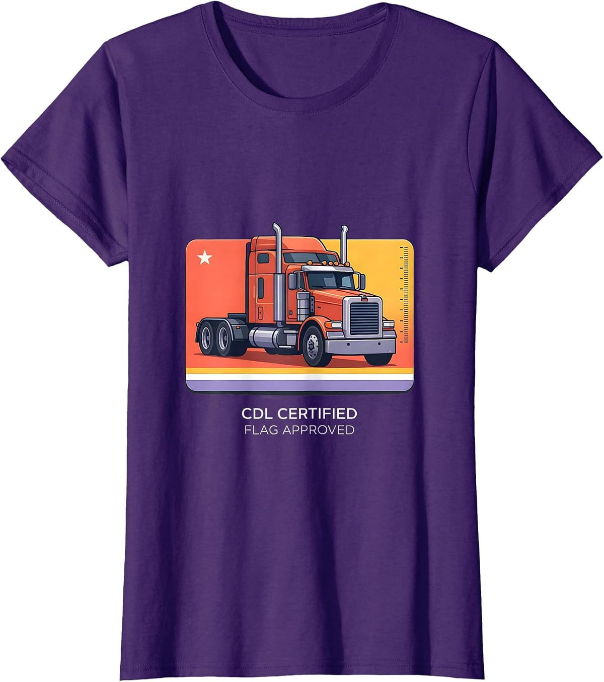 Women's CDL Certified, Flag Approved Patriotic Semi Truck Driver T-Shirt - Purple