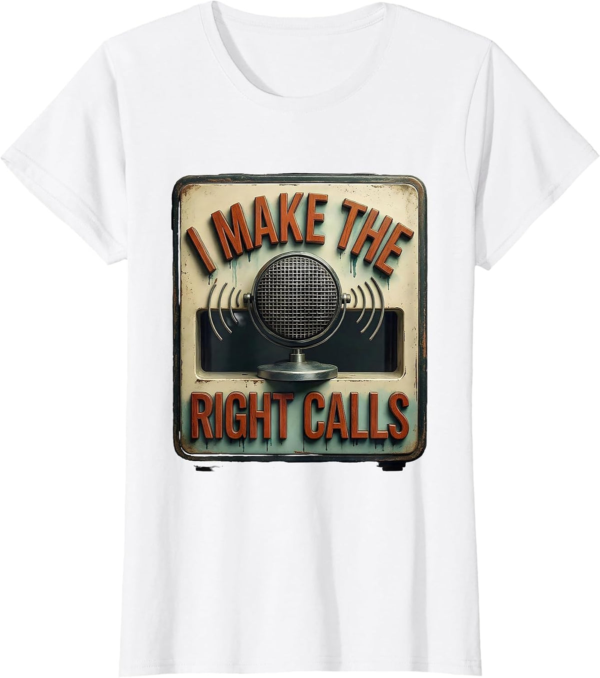 I Make The Right Calls Vintage Ham Radio Operator Humor T-Shirt - White