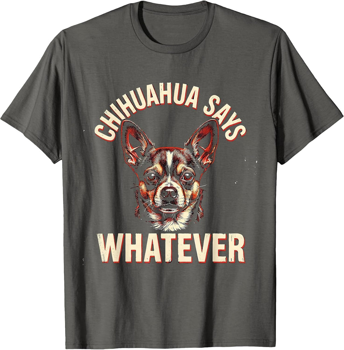 Men's Chihuahua Says Whatever Funny Dog Lover Breed Humor Gift T-Shirt - Asphalt Grey