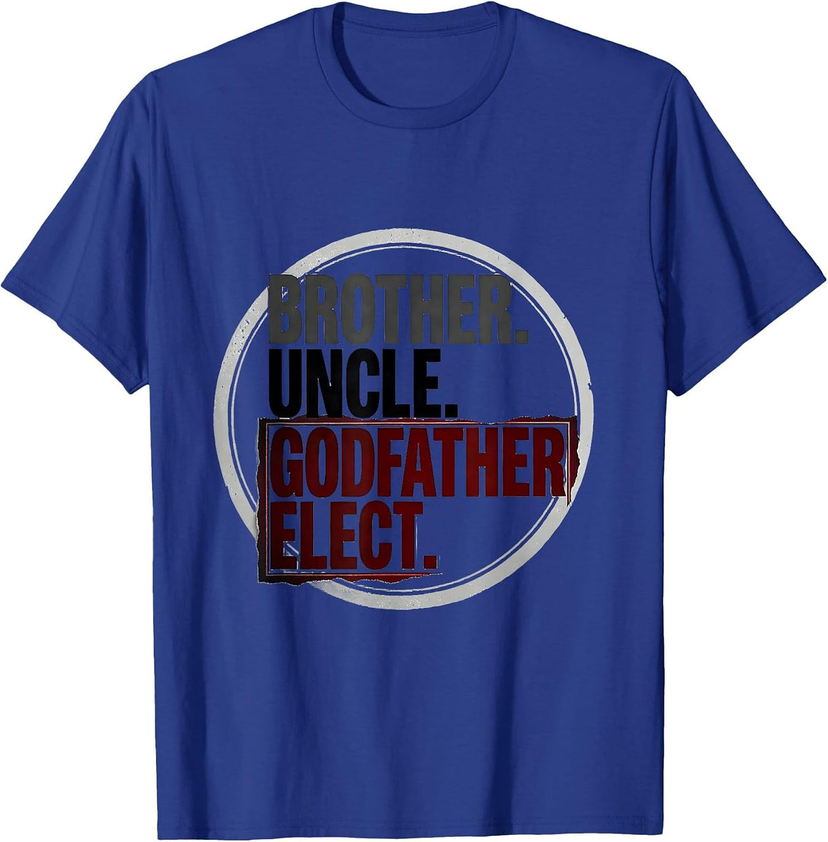 Men's Brother Uncle Godfather Elect Funny Uncle Pride Club Humor T-Shirt - Royal Blue