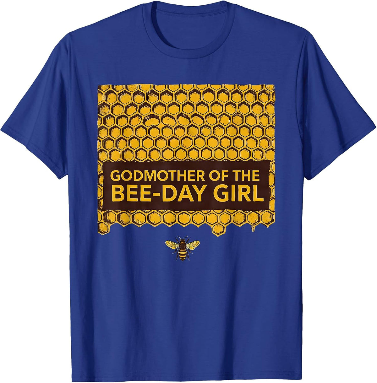 Godmother Of The Bee-Day Girl Family Matching Birthday Party T-Shirt - Royal Blue