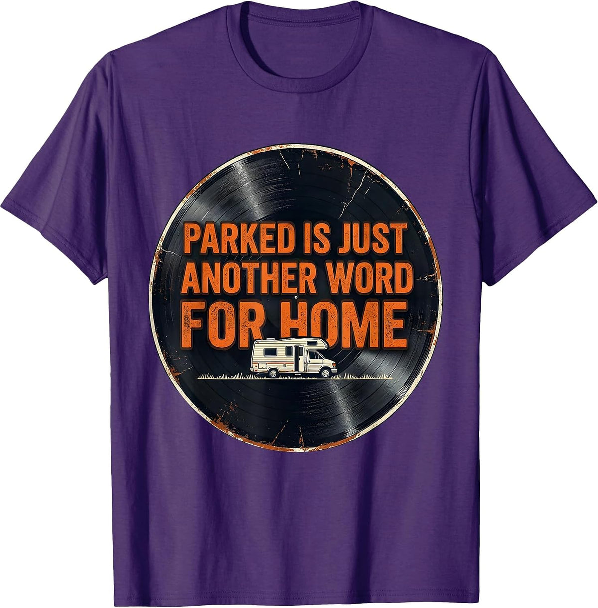 Parked Is Just Another Word For Home Distressed Van Life T-Shirt - Purple
