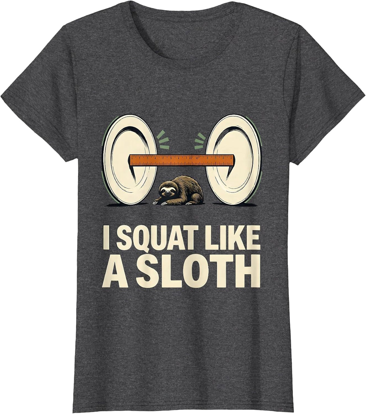 Women's I Squat Like A Sloth Funny Gym Meme Weightlifting Workout T-Shirt - Dark Heather Grey