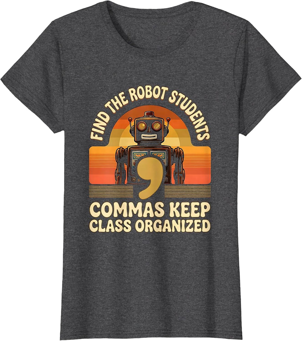 Women's Find The Robot, Students — Commas Keep Class Organized T-Shirt - Dark Heather Grey