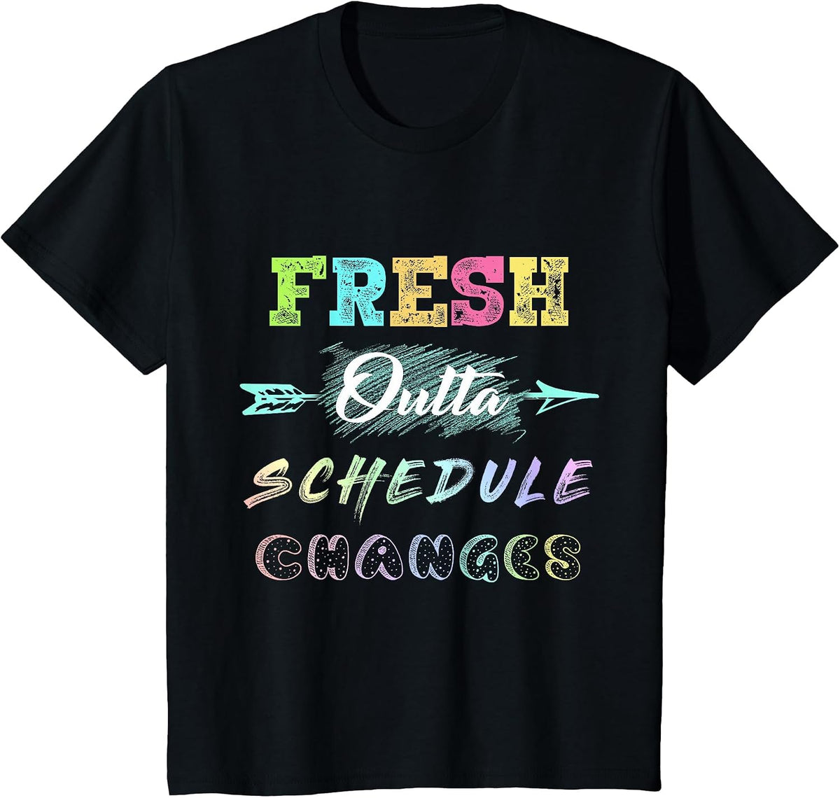 Fresh Outta Schedule Changes T-Shirt T-Shirt - Black