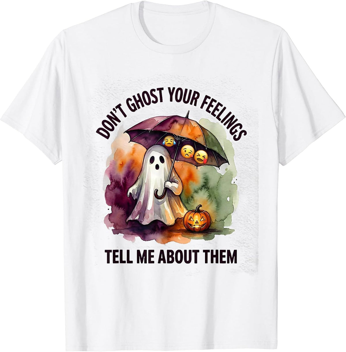 Men's Don't Ghost Your Feelings Tell Me About Them Halloween T-Shirt - White