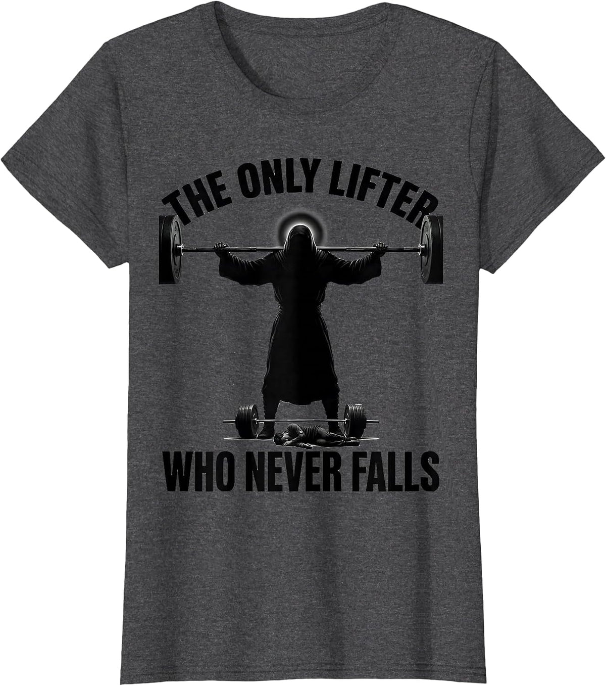 Women's The Only Lifter Who Never Falls Christian Gym Weightlifting T-Shirt - Dark Heather Grey