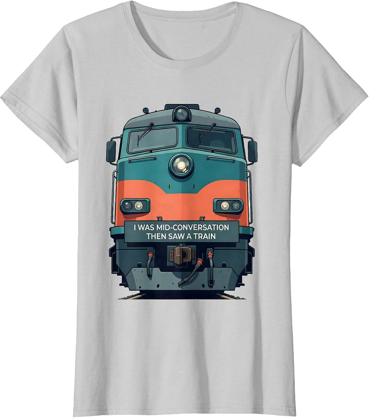 Women's I Was Mid-Conversation, Then Saw A Train Funny Train T-Shirt - Silver Grey