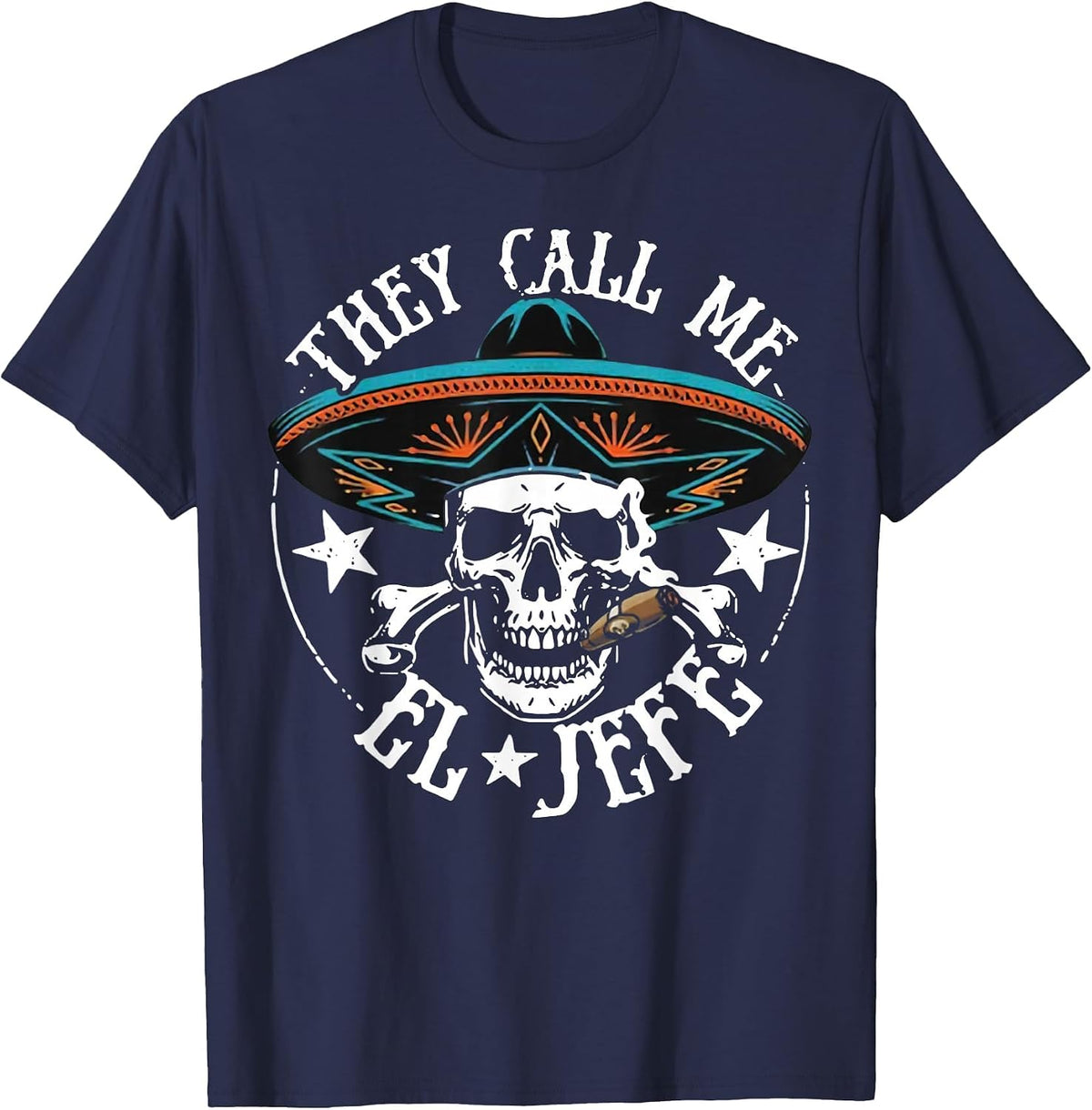They Call Me El Jefe Mexican Sugar Skull Cinco De Mayo T-Shirt - Navy Blue