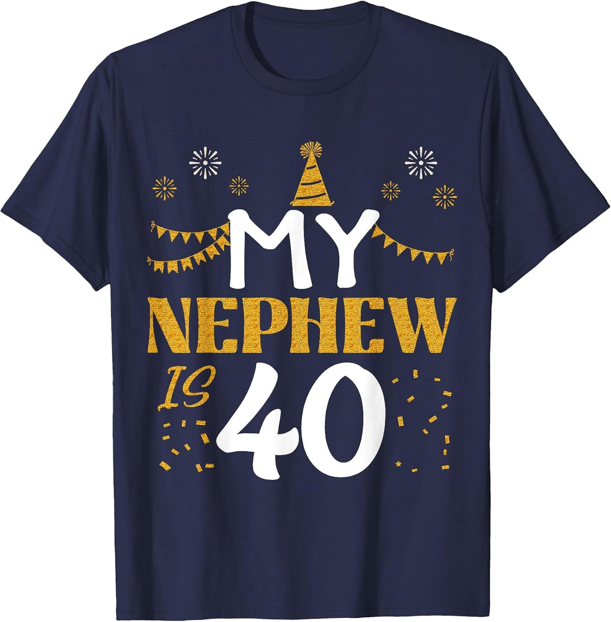 My Nephew is 40 40th Birthday 1985 40 Years Old Nephew T-Shirt - Navy Blue