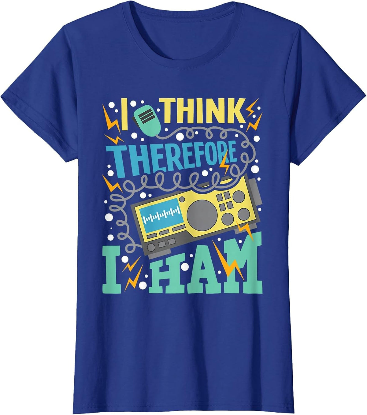 I Think Therefore I Ham - Ham Radio Amateur Radio Operator T-Shirt - Royal Blue