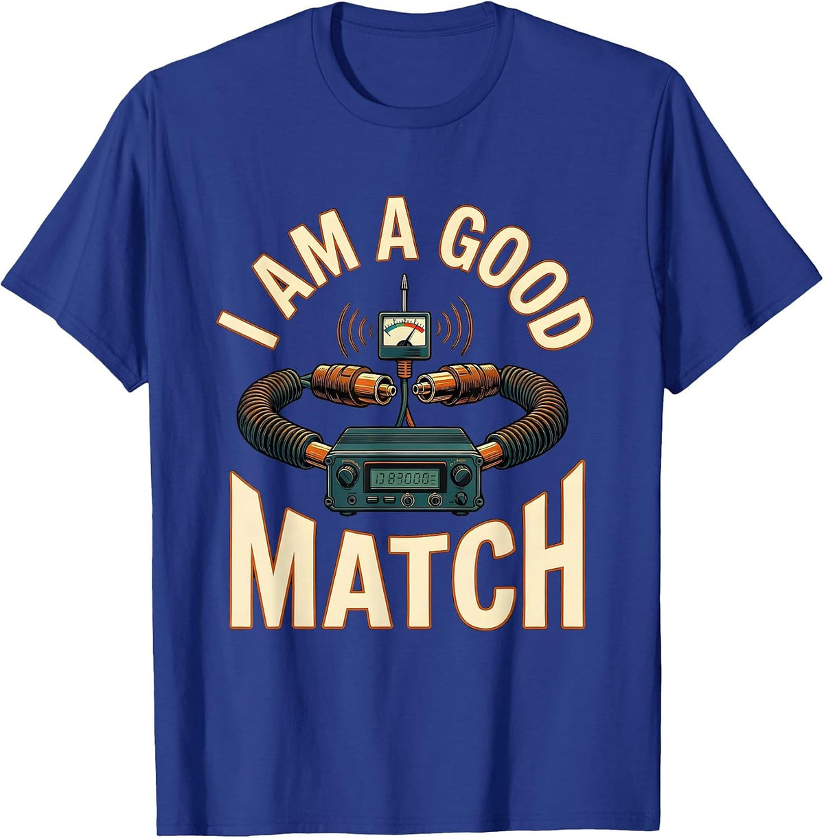 Men's I Am A Good Match Funny Ham Radio Operator Hobbyist Humor T-Shirt - Royal Blue