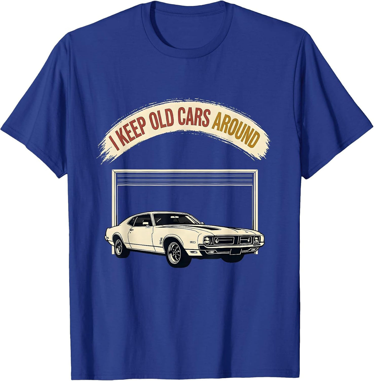 Men's I Keep Old Cars Around Funny Classic Car Guy Enthusiast T-Shirt - Royal Blue