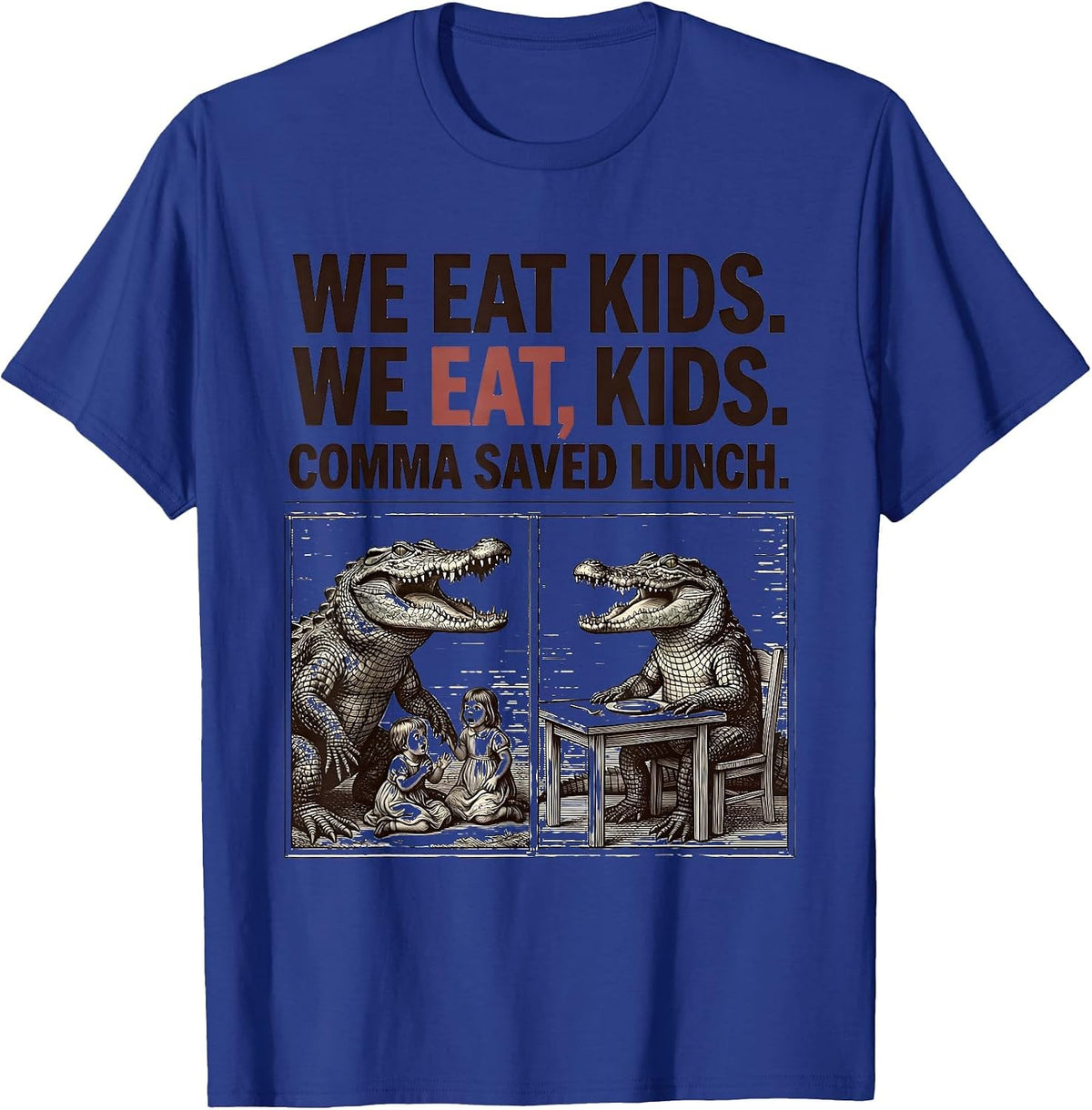 We eat kids. We eat, kids. Comma saved lunch. Funny Grammar T-Shirt - Royal Blue