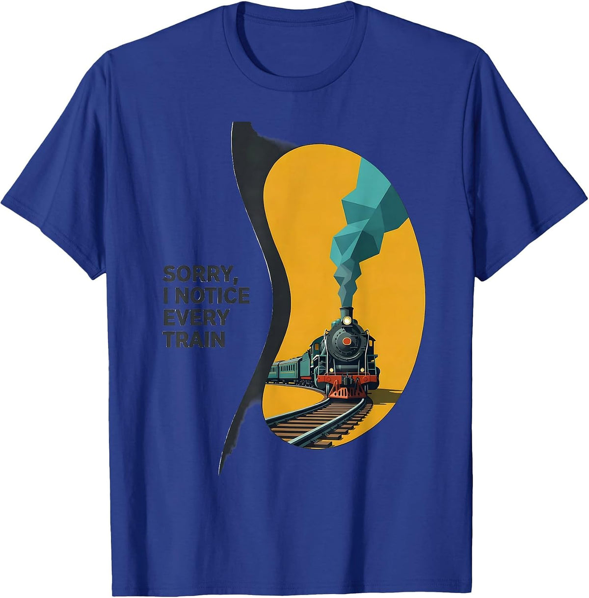 Sorry I Notice Every Train Vintage Steam Train Enthusiast T-Shirt - Royal Blue