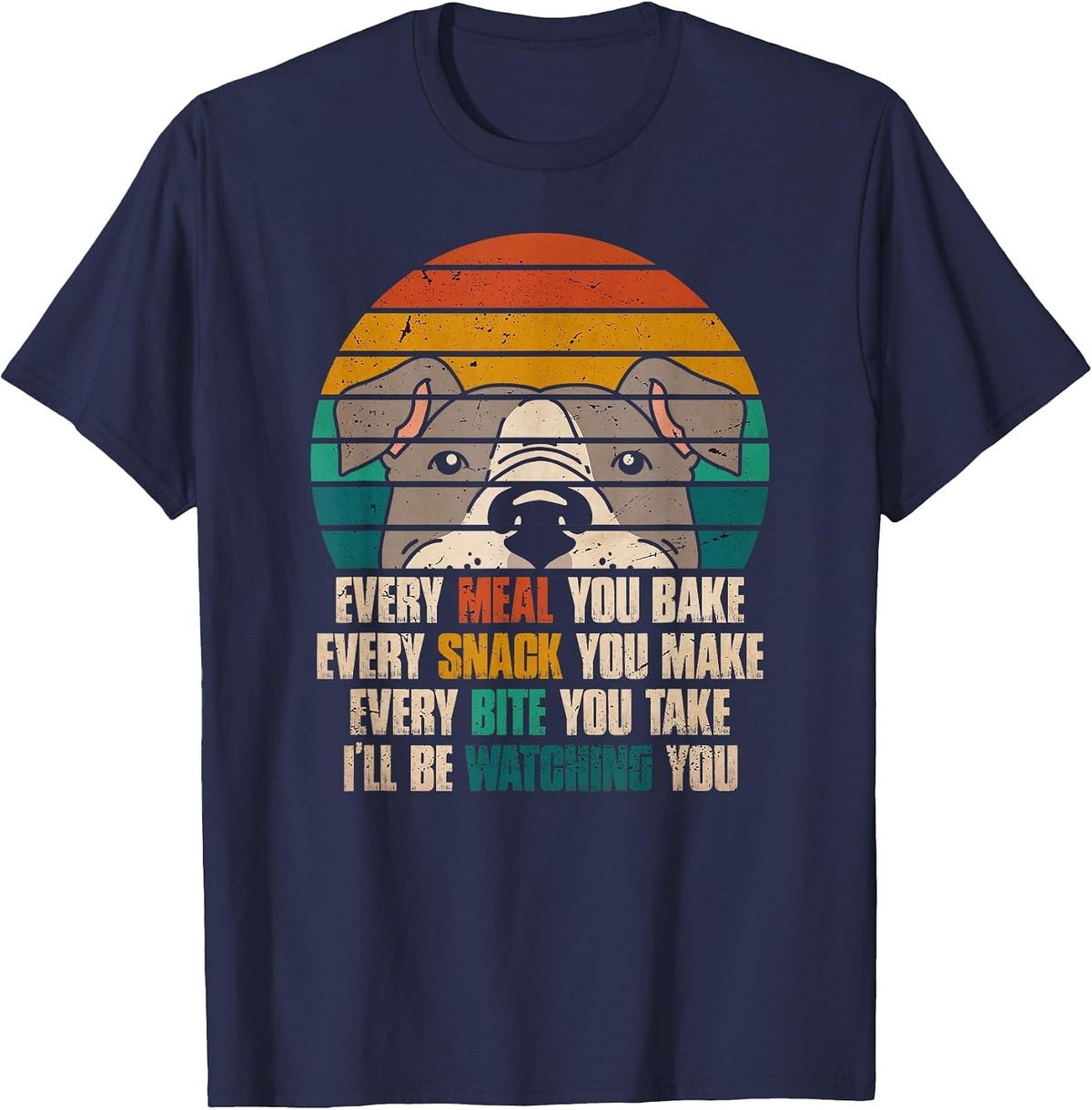 Every Snack You Make I'll Be Watching You Pitbull Mom Dad T-Shirt - Navy Blue