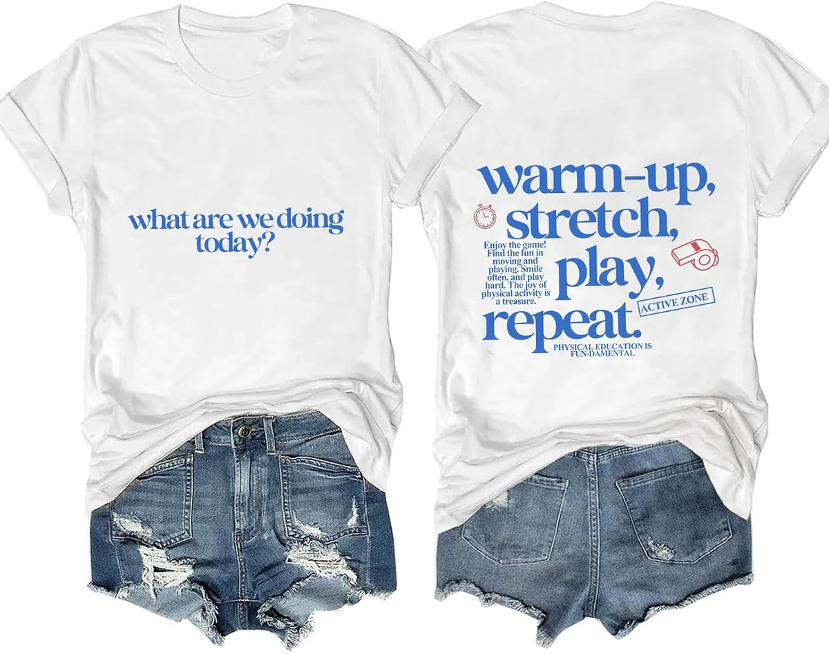 What are We Doing Today Shirt Funny PE Teacher Tee - White