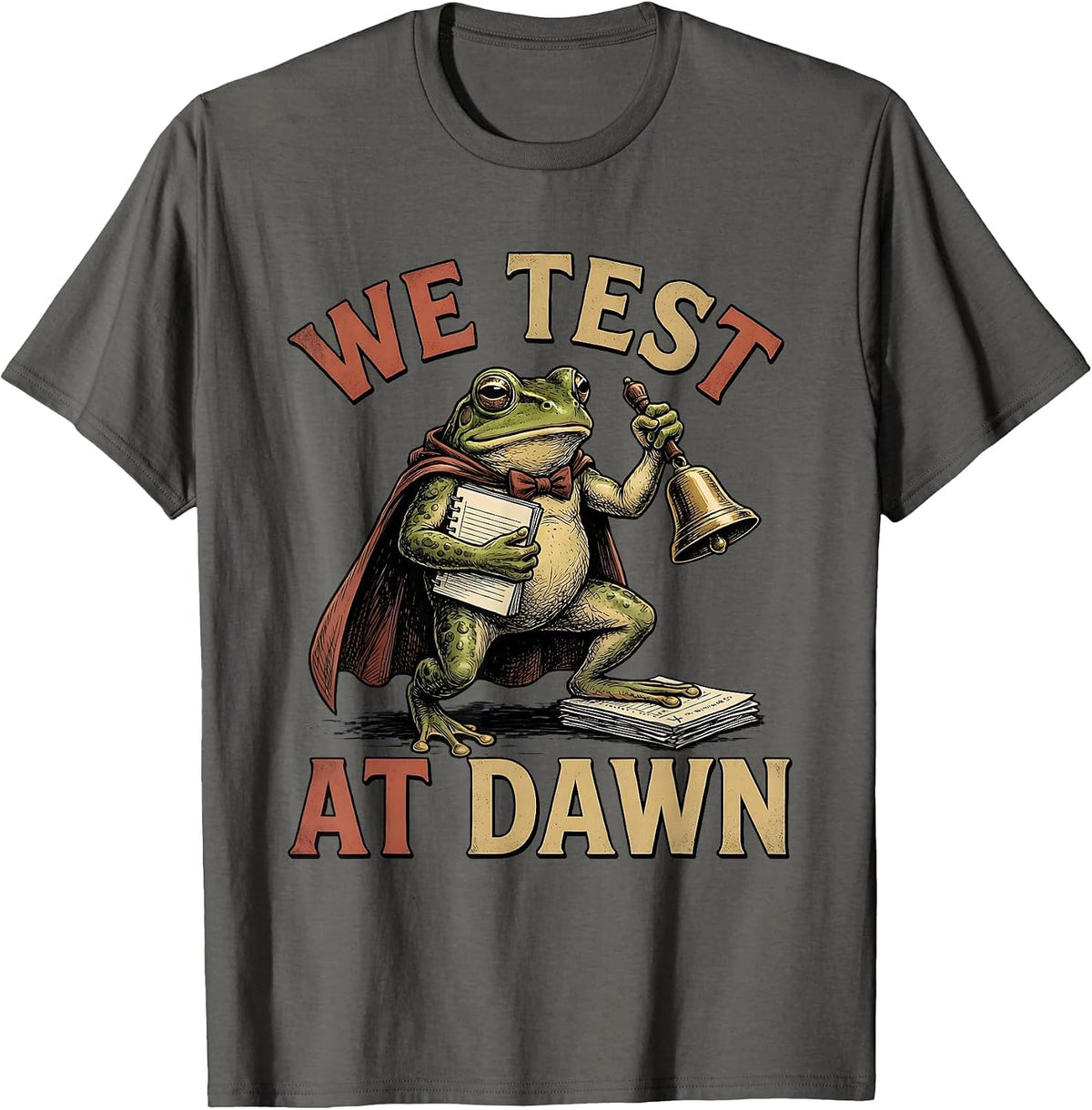 Men's We Test At Dawn Funny Frog Teacher Back To School Humor T-Shirt - Asphalt Grey