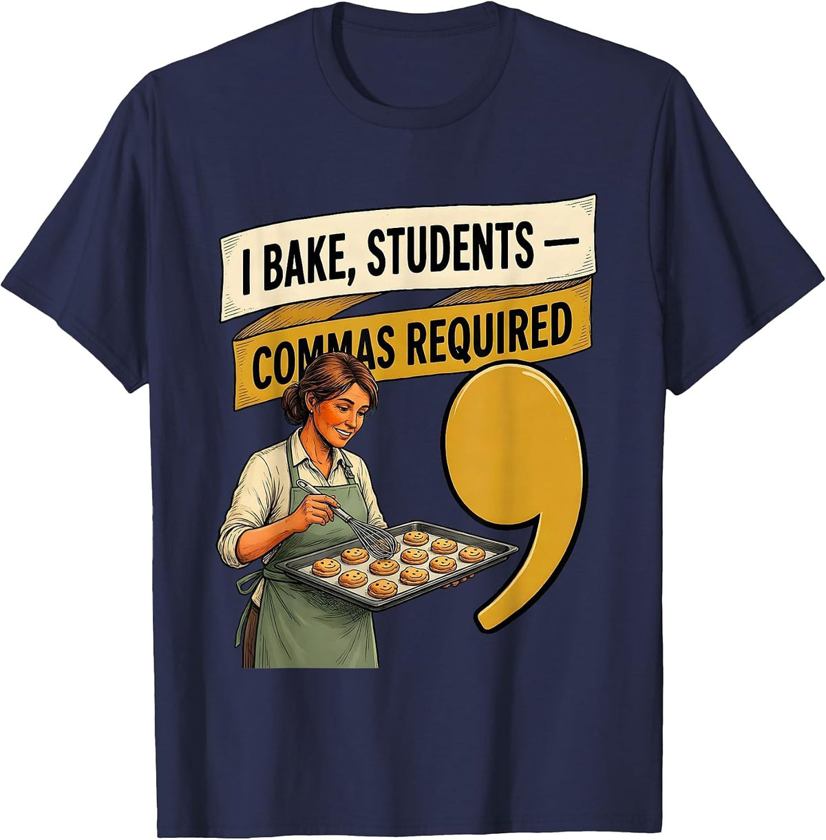 Men's I Bake, Students — Commas Required Funny Grammar Teacher T-Shirt - Navy Blue