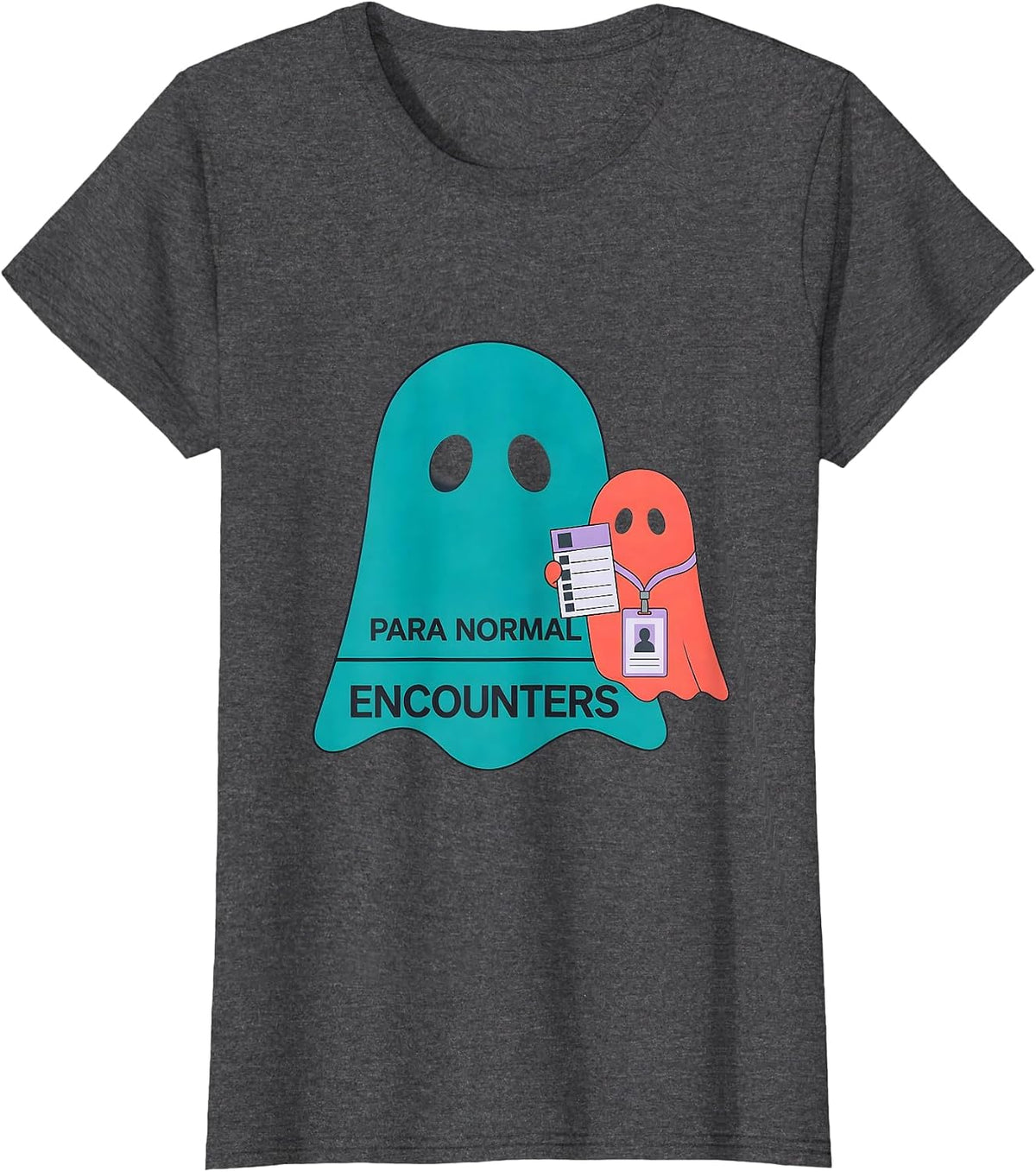 Women's Para Normal Encounters Funny Paraprofessional Ghost T-Shirt - Dark Heather Grey