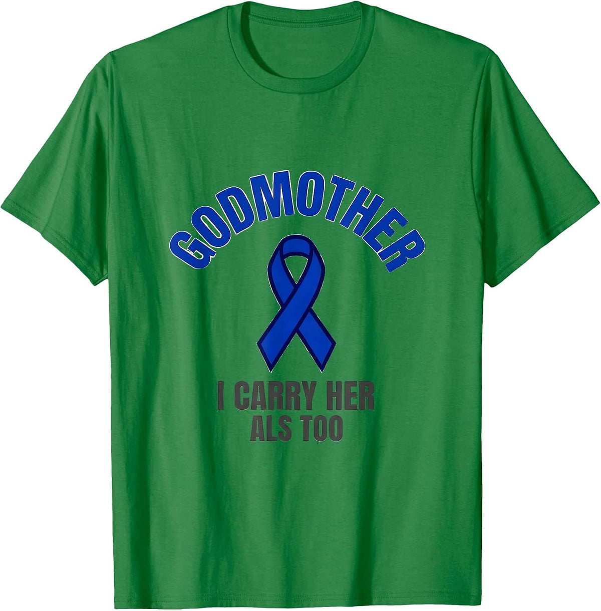 Men's Godmother I Carry Her ALS Too Sentimental Support Warrior T-Shirt - Kelly Green