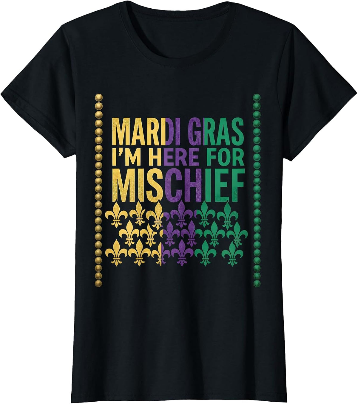 Women's Mardi Gras, I’m Here For Mischief Funny Carnival Party T-Shirt - Black