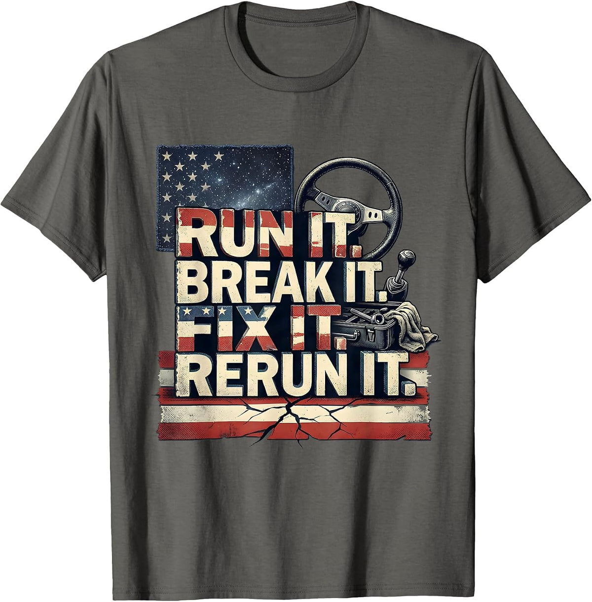 Run It Break It Fix It Rerun It Distressed American Flag T-Shirt - Asphalt Grey