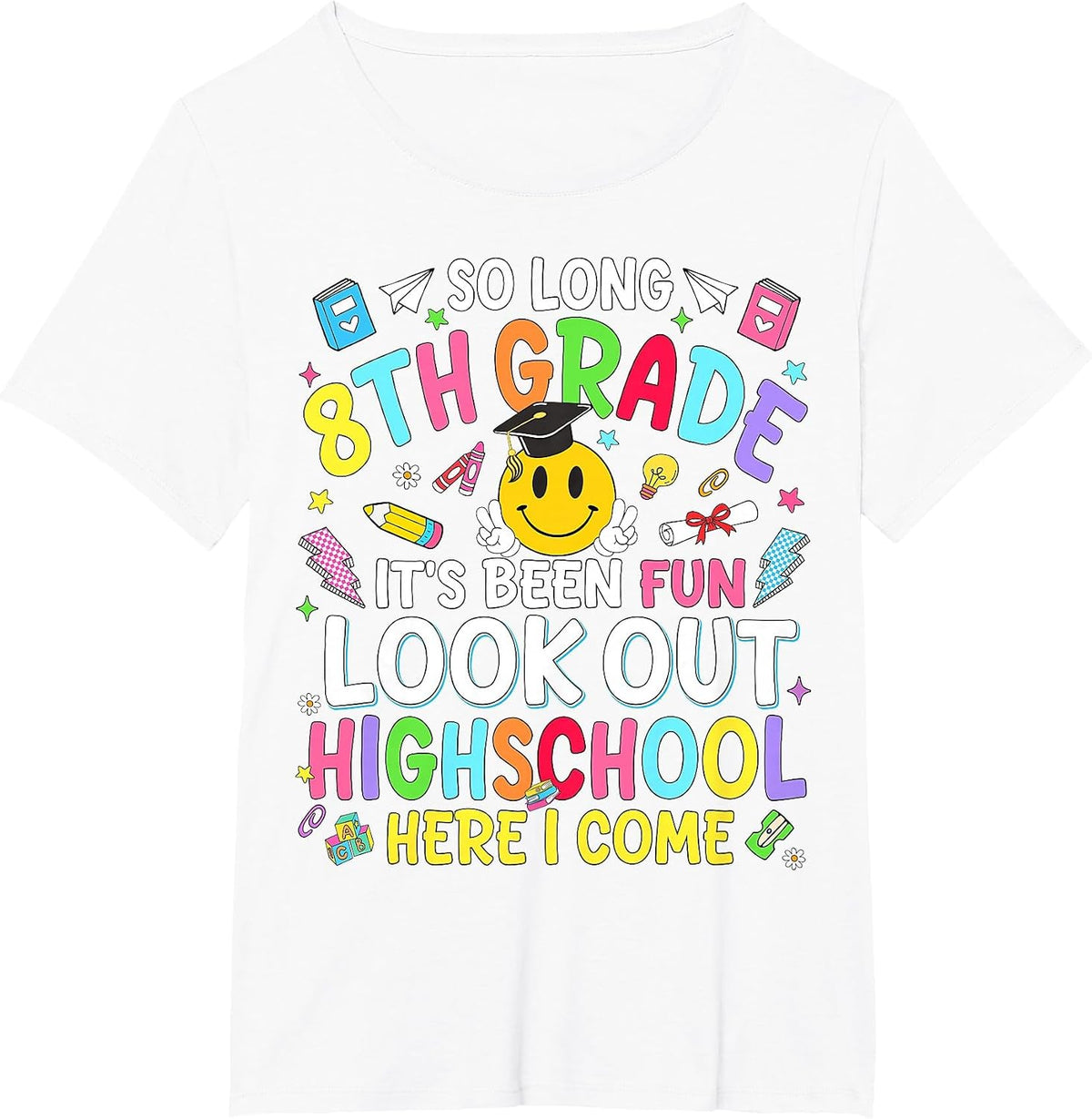 So Long 8th Grade Look Out Highschool Teacher Kid Boys Girls T-Shirt - White