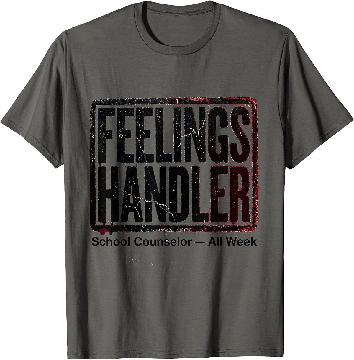 Men's Feelings Handler School Counselor Appreciation Gift T-Shirt - Asphalt Grey