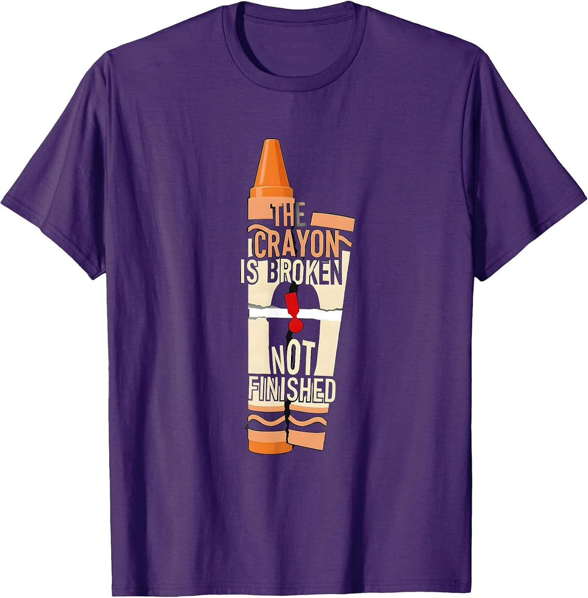Men's The Crayon Is Broken Not Finished Mental Health Awareness T-Shirt - Purple
