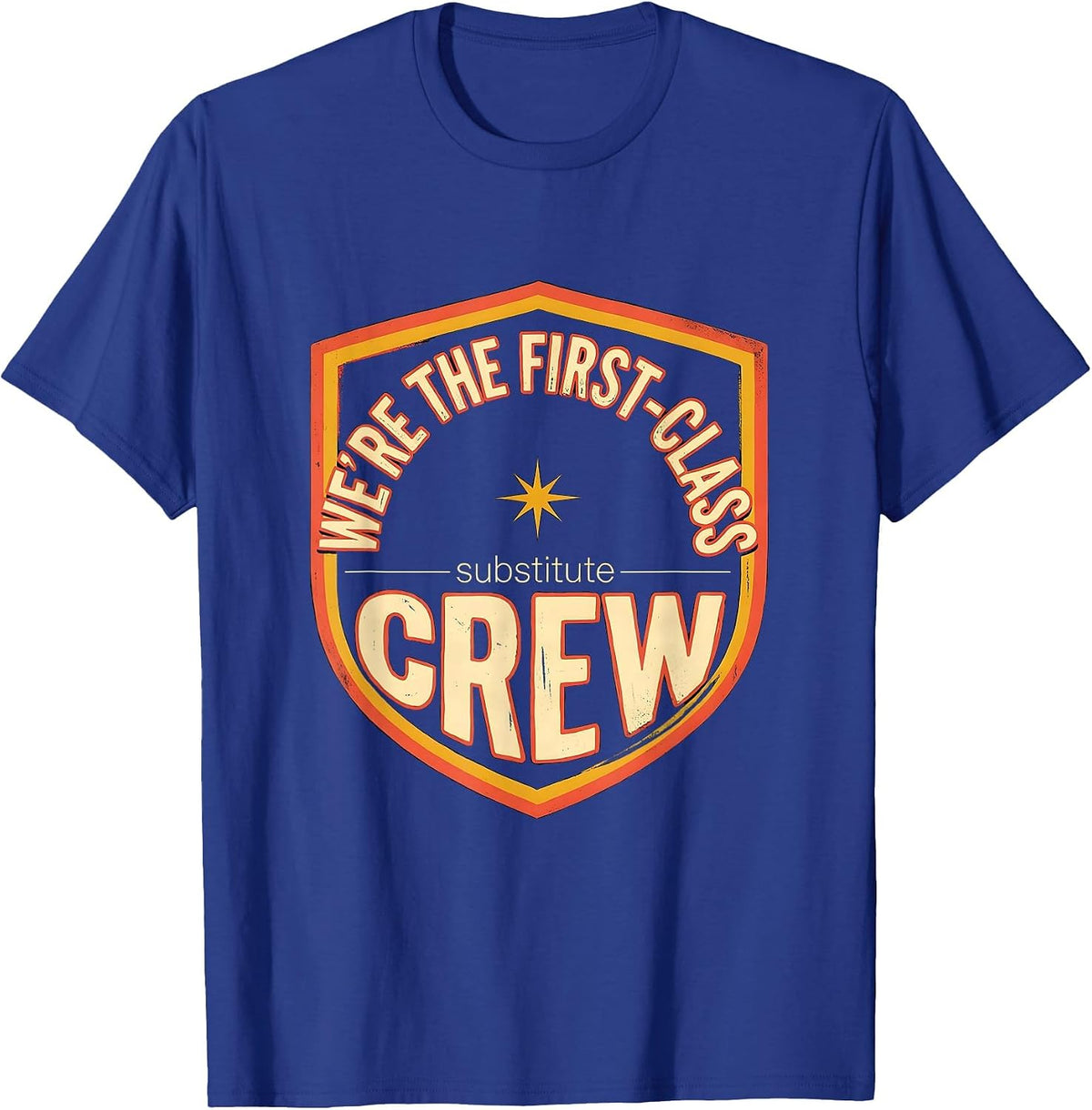 We're The First-Class Substitute Crew Retro Teacher T-Shirt - Royal Blue
