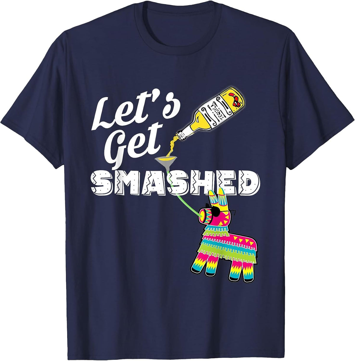 Let's Get Smashed Mexican Cinco De Mayo 2019 Party T-Shirt - Navy Blue