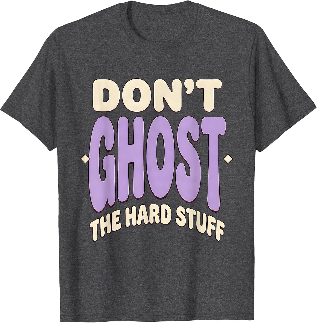 Don't Ghost The Hard Stuff Mental Health Halloween Awareness T-Shirt - Dark Heather Grey